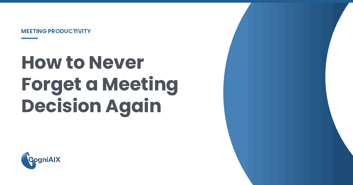 Banner for how to never forget a meeting decision again, showing the three levels of retrieval: search across every conversation, direct answers instead of results, and surfacing a settled meeting decision before anyone reopens it