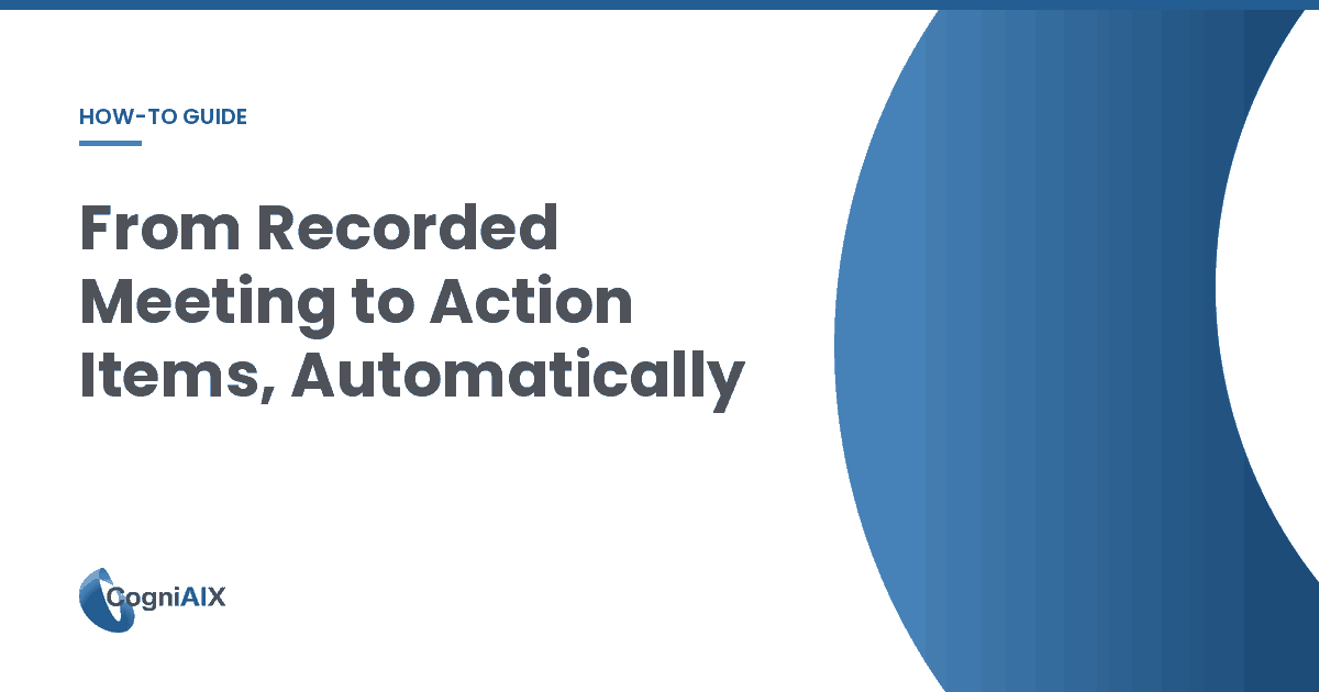 Banner for the five steps from recorded meeting to action items: upload the recording, let the AI process it, review the detected tasks with owners, assign and share, then let the call join your searchable memory